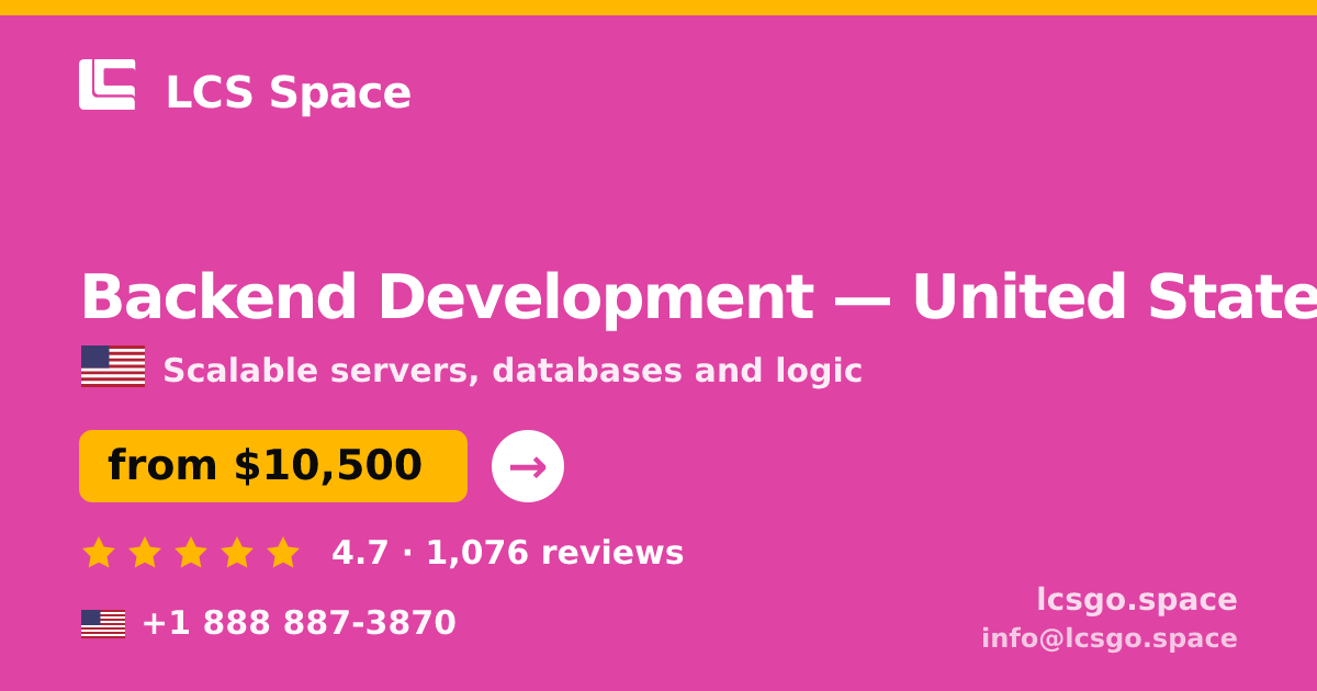 Backend Development in United States — from $10,500, rated 4.7/5 by 1076 clients. LCS Space.