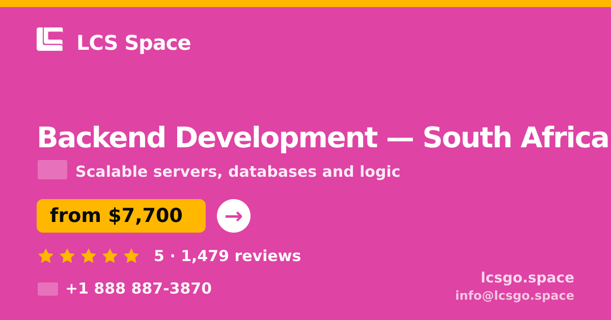 Backend Development in South Africa — from $7,700, rated 5/5 by 1479 clients. LCS Space.