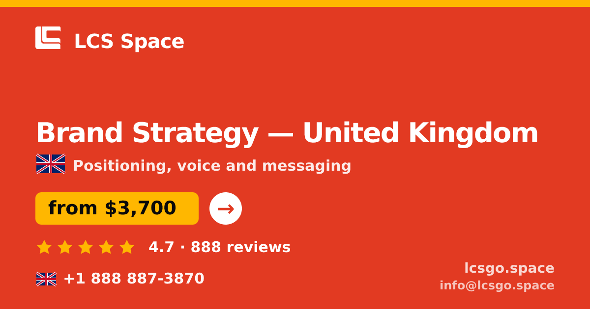 Brand Strategy in United Kingdom — from $3,700, rated 4.7/5 by 888 clients. LCS Space.