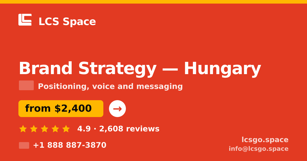 Brand Strategy in Hungary — from $2,400, rated 4.9/5 by 2608 clients. LCS Space.