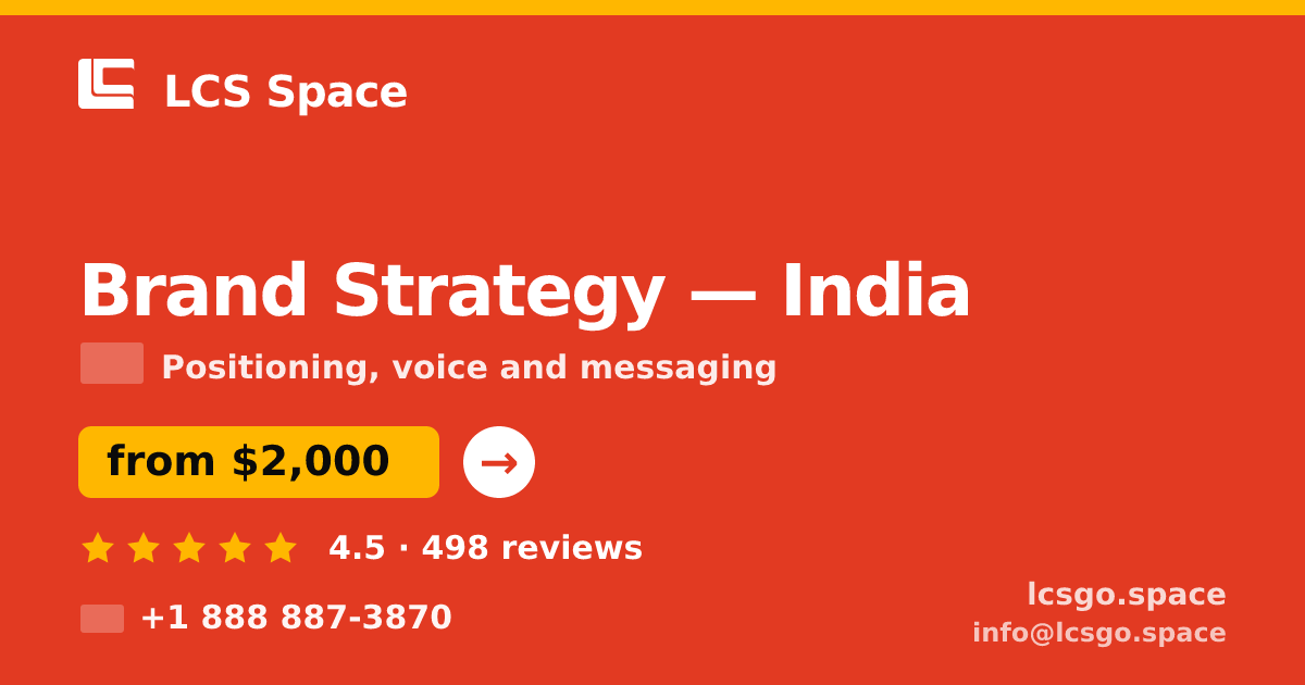 Brand Strategy in India — from $2,000, rated 4.5/5 by 498 clients. LCS Space.
