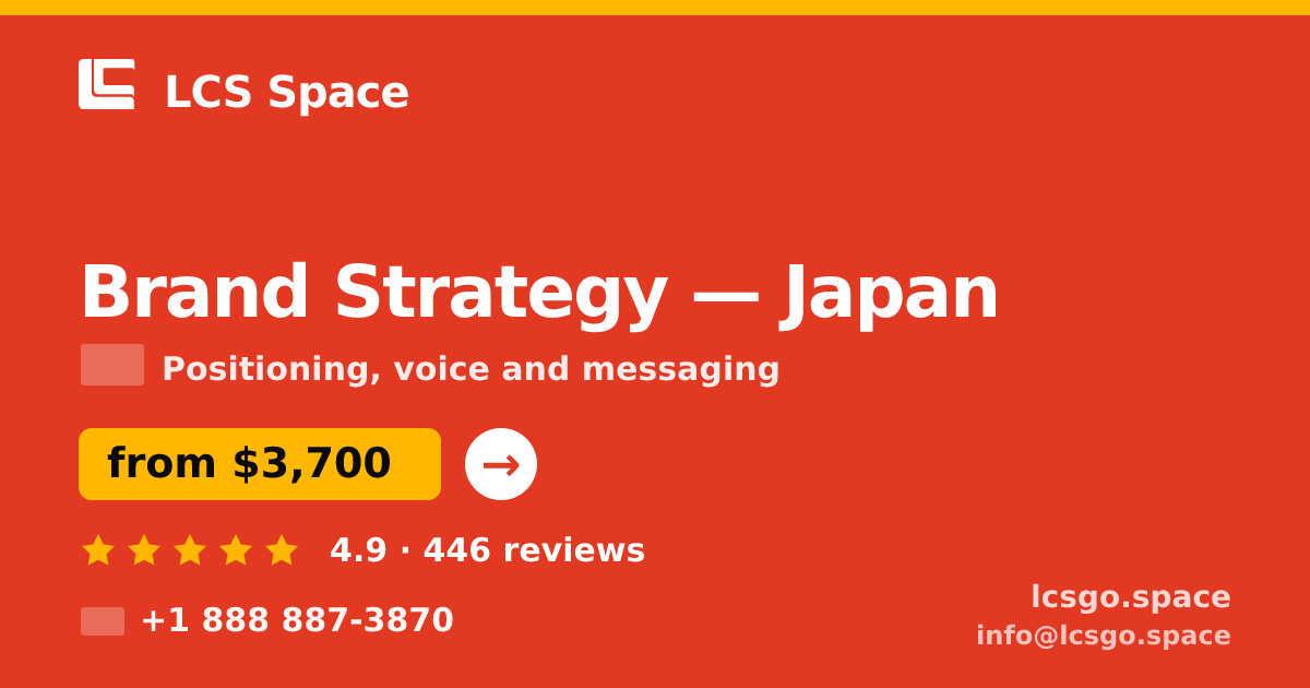 Brand Strategy in Japan — from $3,700, rated 4.9/5 by 446 clients. LCS Space.