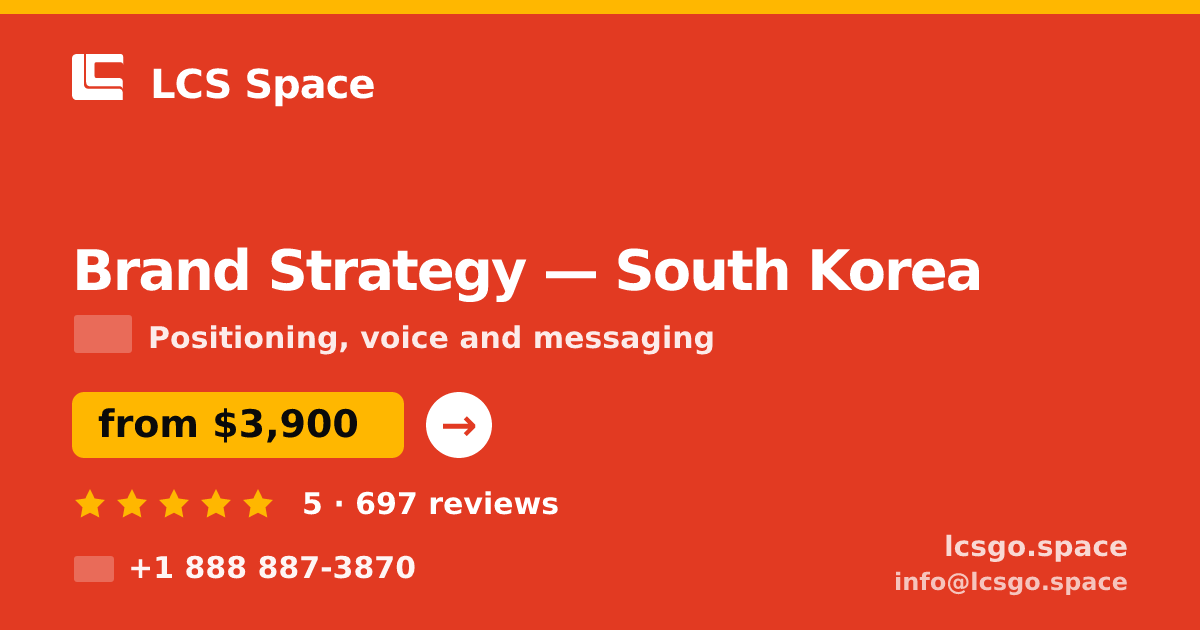 Brand Strategy in South Korea — from $3,900, rated 5/5 by 697 clients. LCS Space.