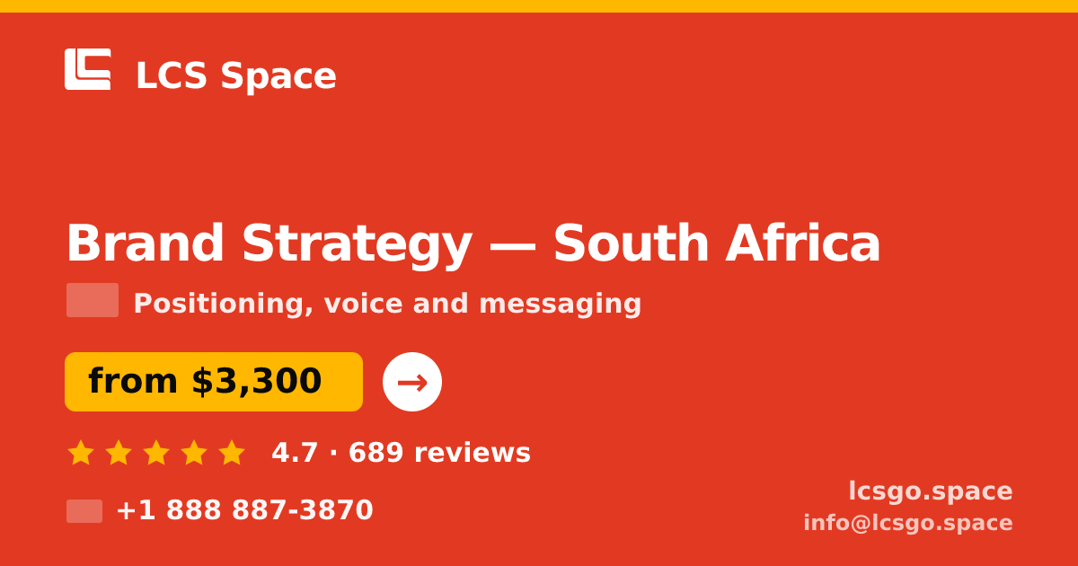 Brand Strategy in South Africa — from $3,300, rated 4.7/5 by 689 clients. LCS Space.