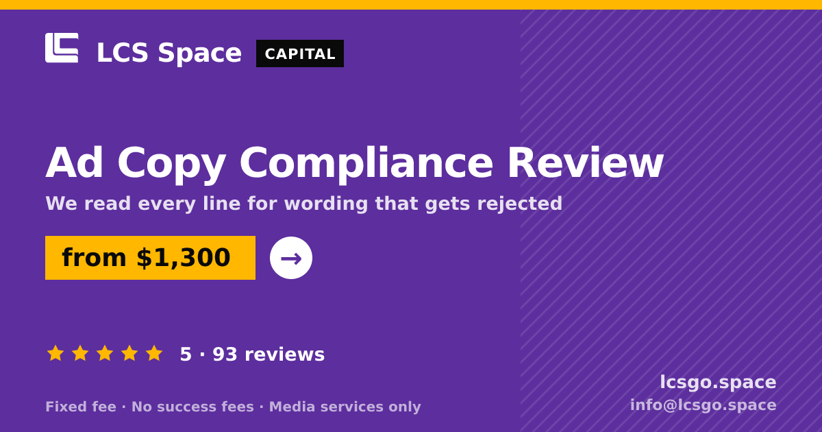 Ad Copy Compliance Review — from $1,300, rated 5/5 across 93 reviews. LCS Space.