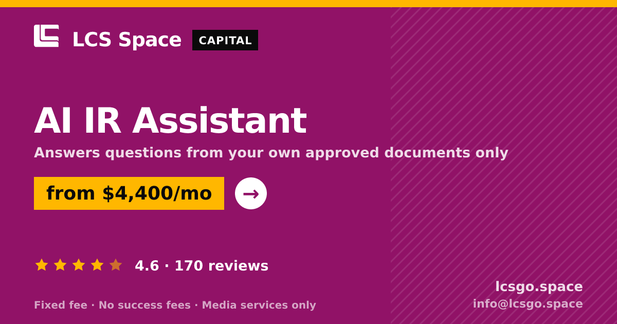 AI IR Assistant — from $4,400/mo, rated 4.6/5 across 170 reviews. LCS Space.