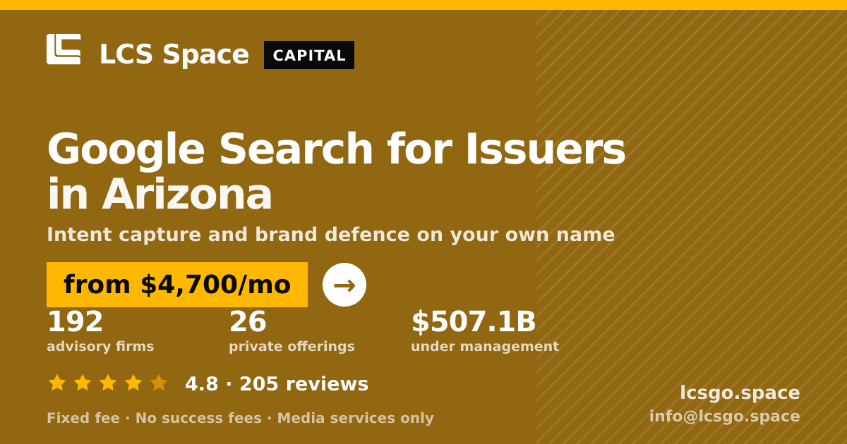 Google Search for Issuers in Arizona — from $4,700/mo, rated 4.8/5 across 205 reviews. LCS Space.