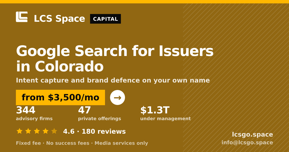 Google Search for Issuers in Colorado — from $3,500/mo, rated 4.6/5 across 180 reviews. LCS Space.