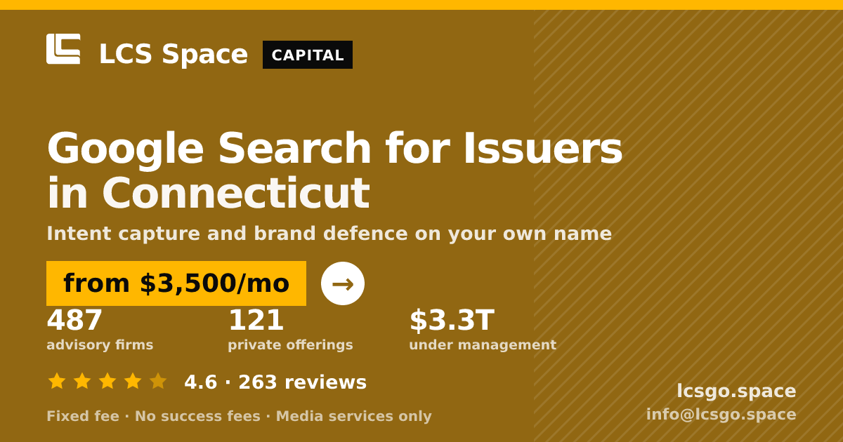Google Search for Issuers in Connecticut — from $3,500/mo, rated 4.6/5 across 263 reviews. LCS Space.