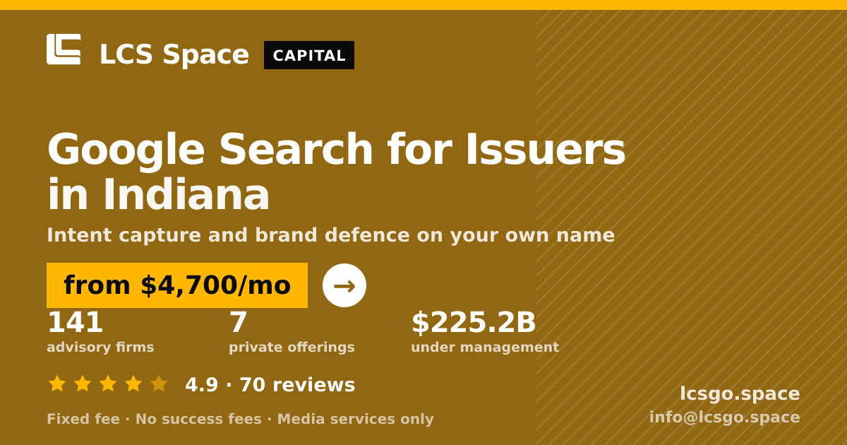 Google Search for Issuers in Indiana — from $4,700/mo, rated 4.9/5 across 70 reviews. LCS Space.