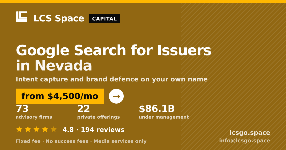 Google Search for Issuers in Nevada — from $4,500/mo, rated 4.8/5 across 194 reviews. LCS Space.