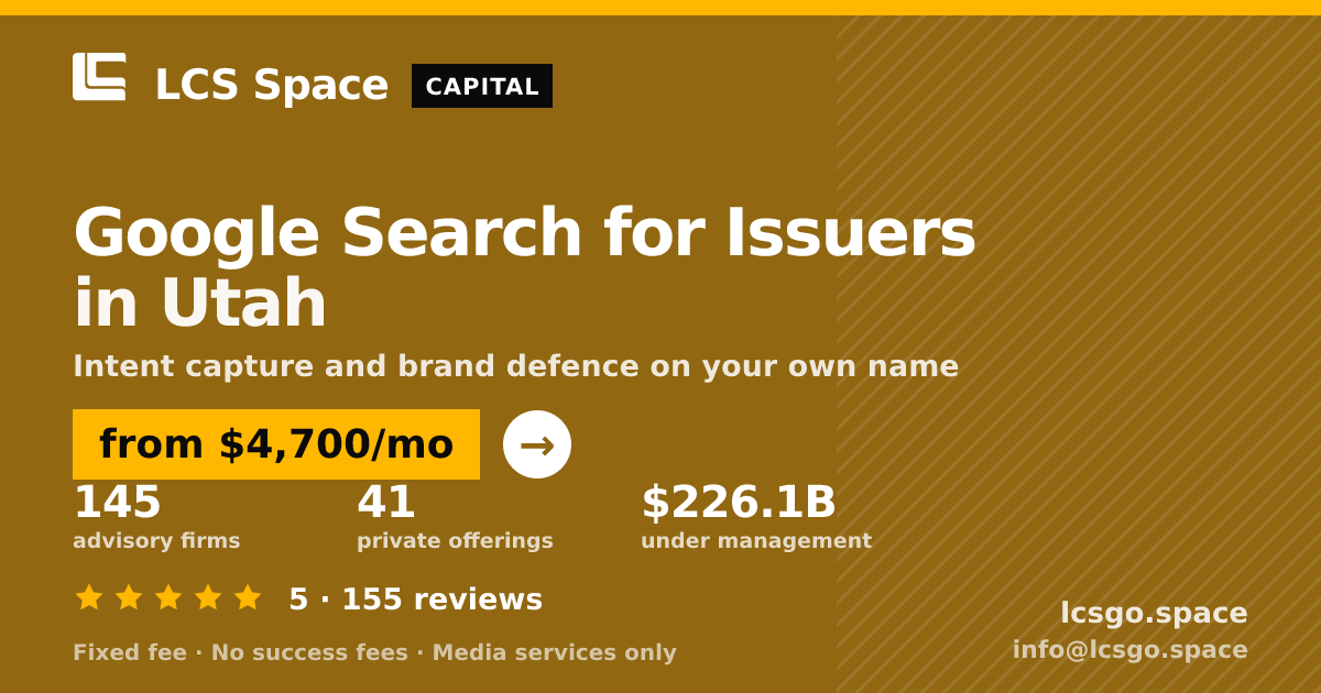 Google Search for Issuers in Utah — from $4,700/mo, rated 5/5 across 155 reviews. LCS Space.