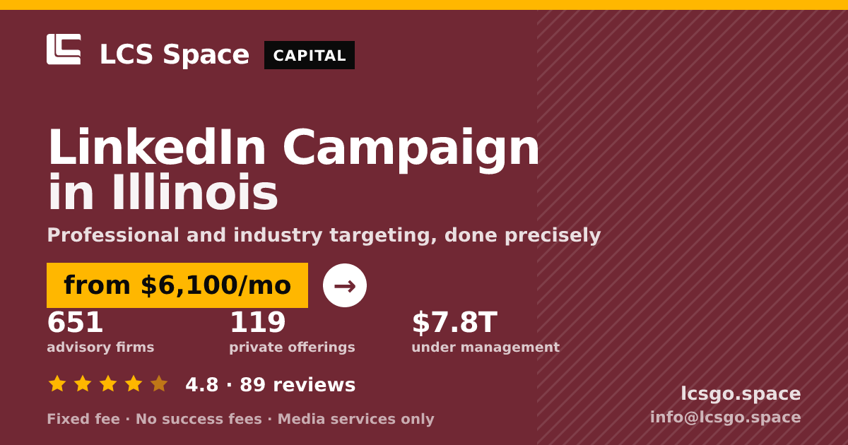 LinkedIn Campaign in Illinois — from $6,100/mo, rated 4.8/5 across 89 reviews. LCS Space.