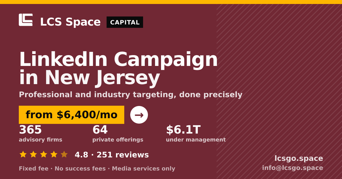 LinkedIn Campaign in New Jersey — from $6,400/mo, rated 4.8/5 across 251 reviews. LCS Space.