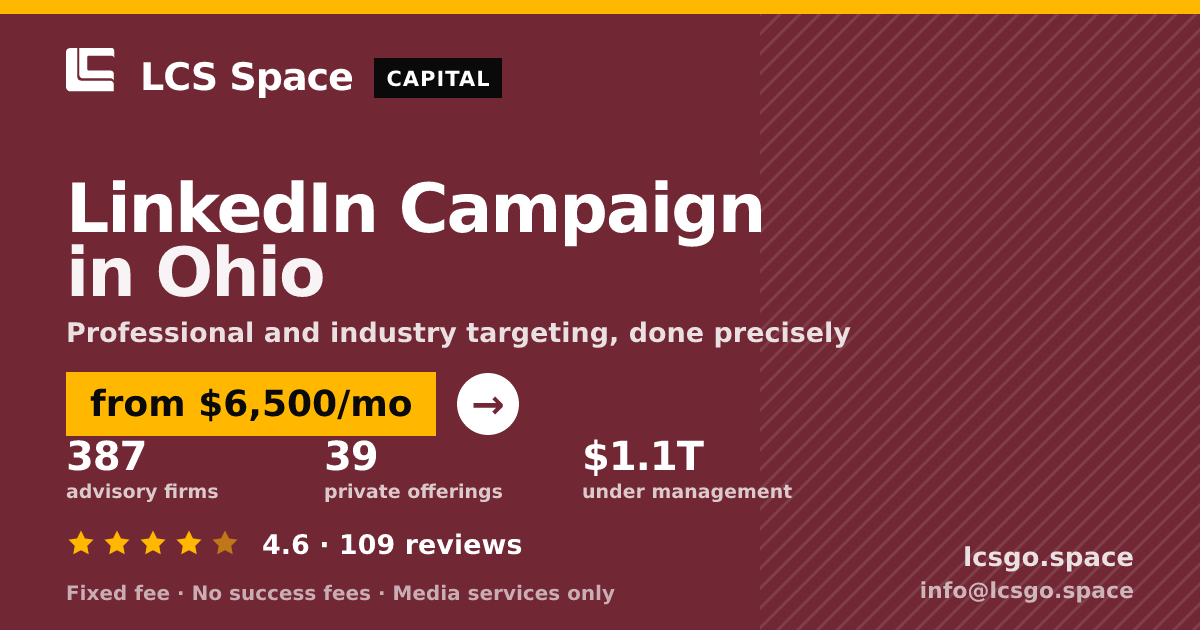 LinkedIn Campaign in Ohio — from $6,500/mo, rated 4.6/5 across 109 reviews. LCS Space.