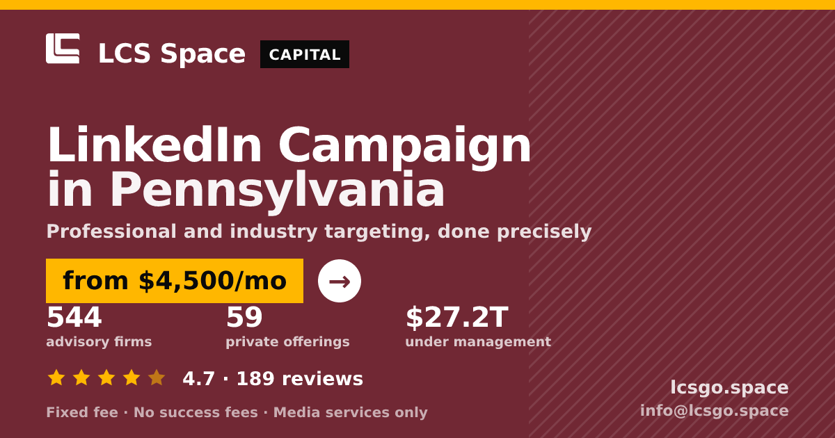 LinkedIn Campaign in Pennsylvania — from $4,500/mo, rated 4.7/5 across 189 reviews. LCS Space.