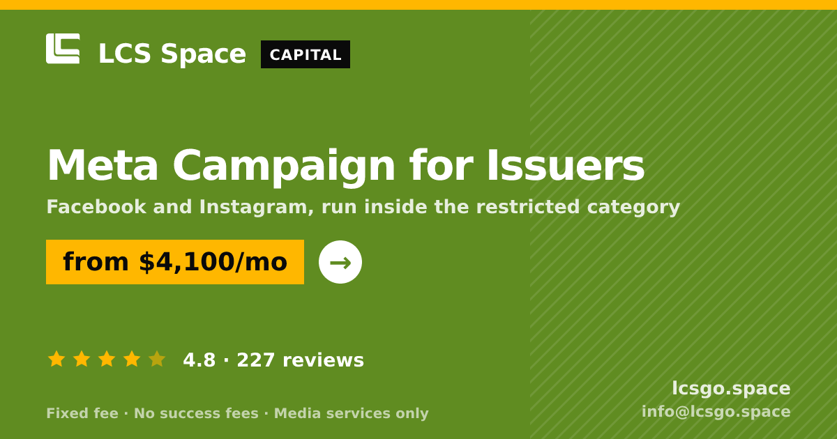 Meta Campaign for Issuers — from $4,100/mo, rated 4.8/5 across 227 reviews. LCS Space.