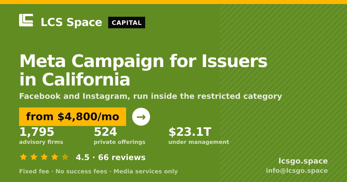 Meta Campaign for Issuers in California — from $4,800/mo, rated 4.5/5 across 66 reviews. LCS Space.