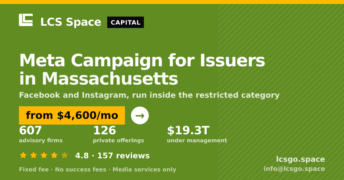 Meta Campaign for Issuers in Massachusetts — from $4,600/mo, rated 4.8/5 across 157 reviews. LCS Space.