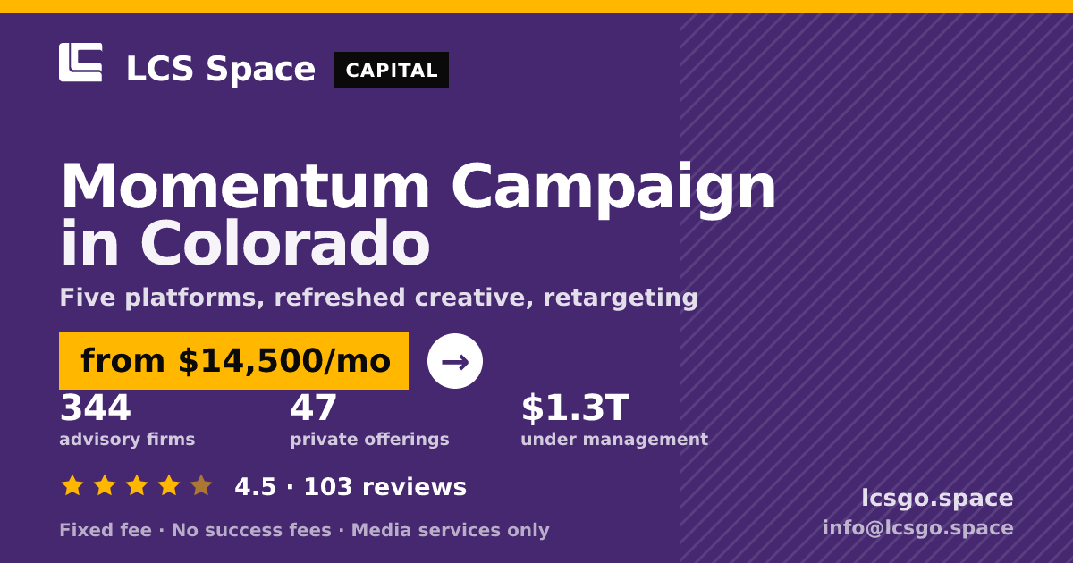 Momentum Campaign in Colorado — from $14,500/mo, rated 4.5/5 across 103 reviews. LCS Space.