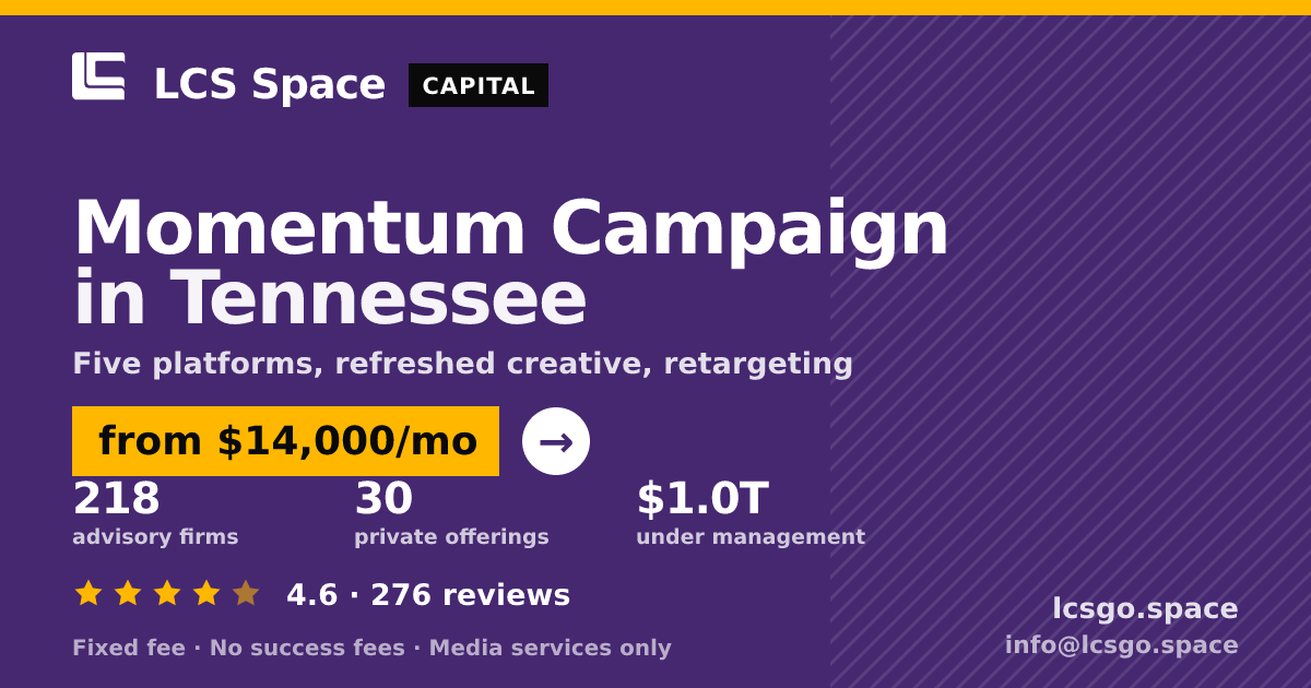 Momentum Campaign in Tennessee — from $14,000/mo, rated 4.6/5 across 276 reviews. LCS Space.
