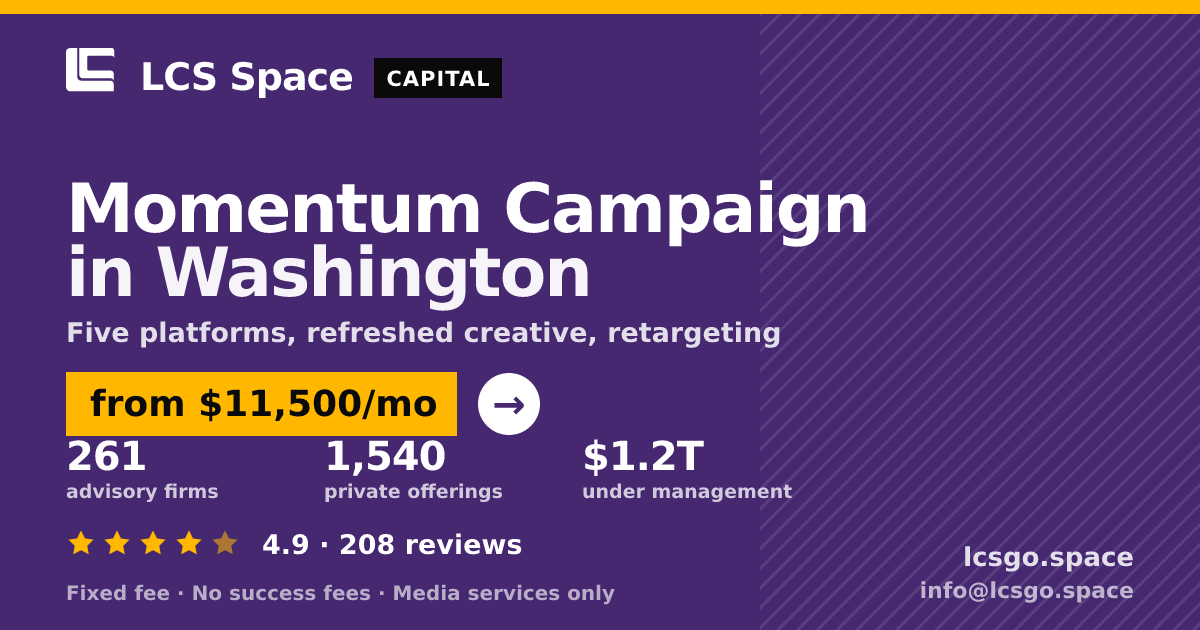 Momentum Campaign in Washington — from $11,500/mo, rated 4.9/5 across 208 reviews. LCS Space.