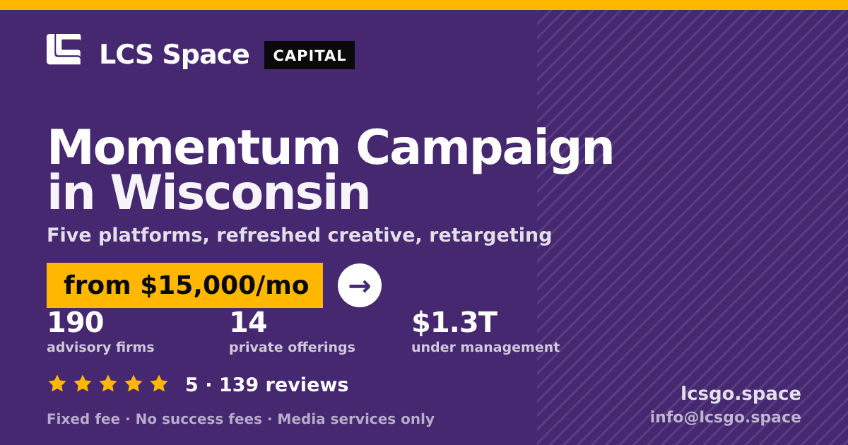 Momentum Campaign in Wisconsin — from $15,000/mo, rated 5/5 across 139 reviews. LCS Space.