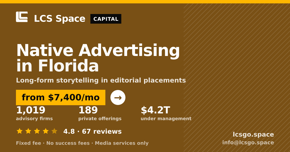 Native Advertising in Florida — from $7,400/mo, rated 4.8/5 across 67 reviews. LCS Space.