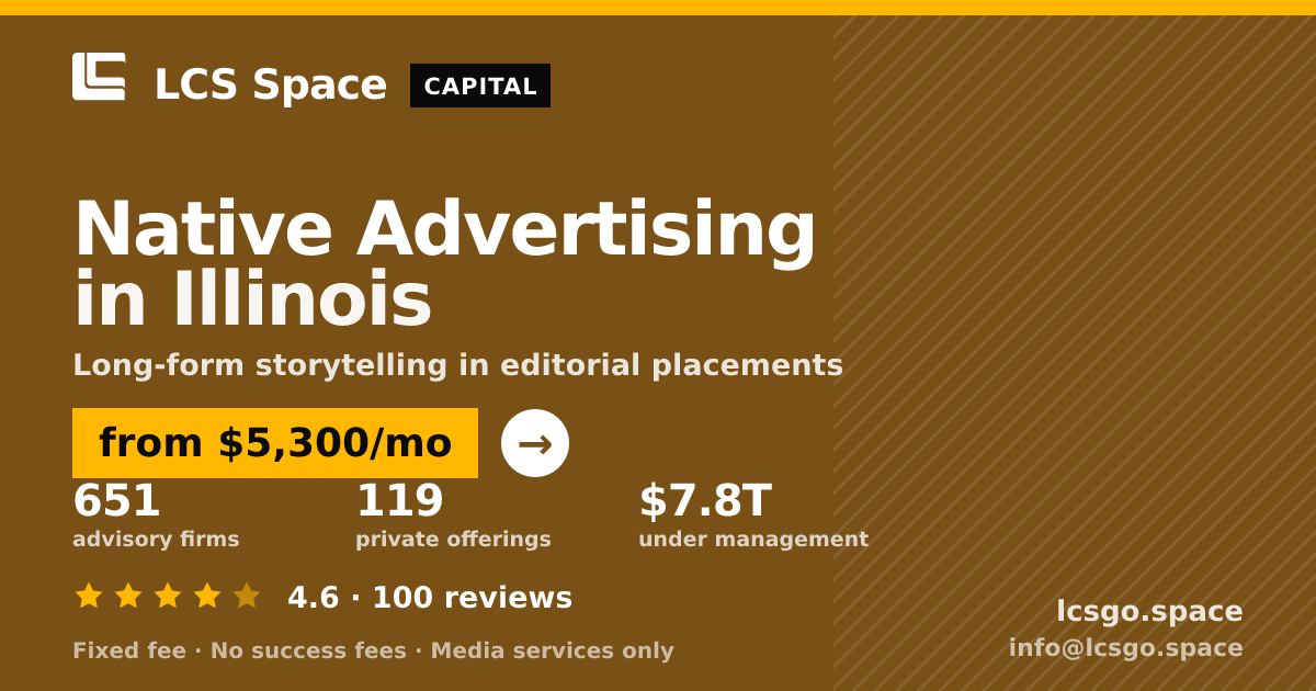 Native Advertising in Illinois — from $5,300/mo, rated 4.6/5 across 100 reviews. LCS Space.