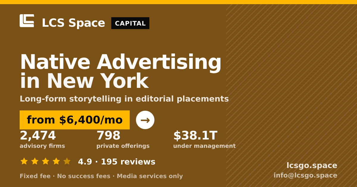 Native Advertising in New York — from $6,400/mo, rated 4.9/5 across 195 reviews. LCS Space.