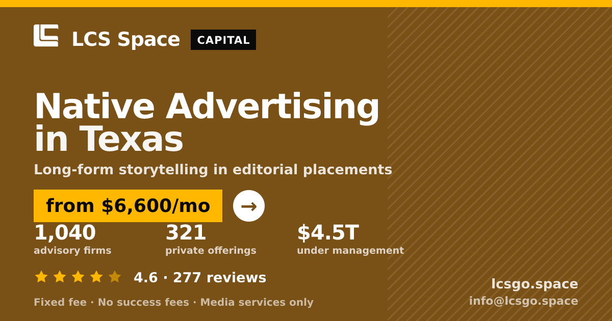 Native Advertising in Texas — from $6,600/mo, rated 4.6/5 across 277 reviews. LCS Space.