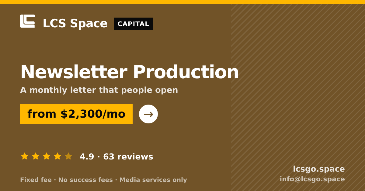 Newsletter Production — from $2,300/mo, rated 4.9/5 across 63 reviews. LCS Space.