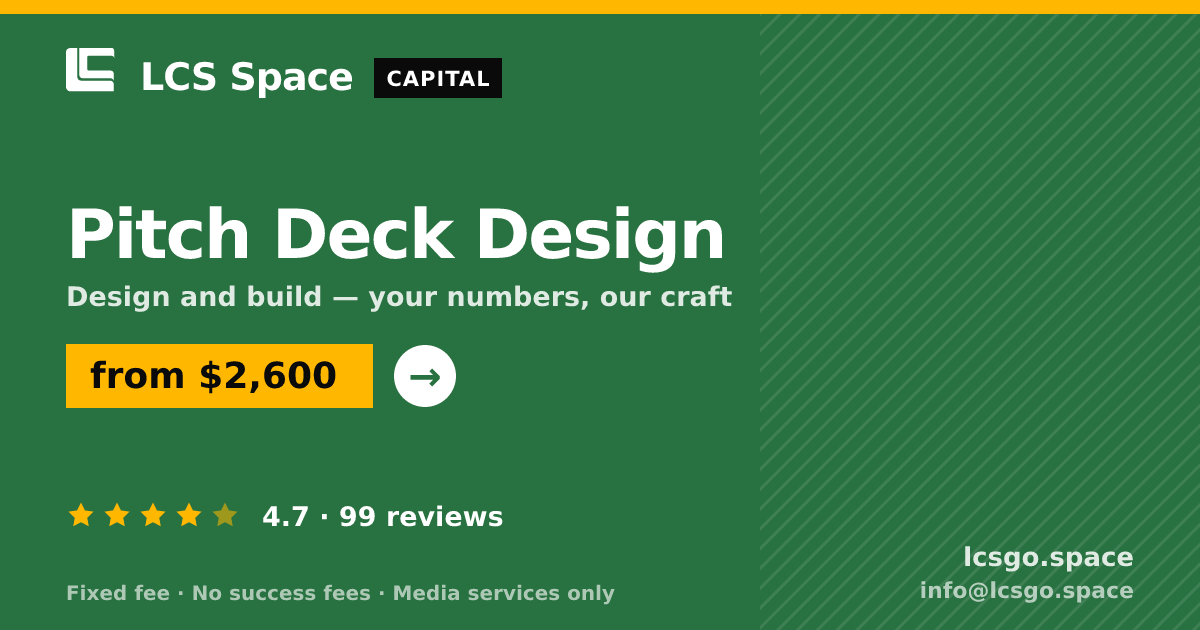 Pitch Deck Design — from $2,600, rated 4.7/5 across 99 reviews. LCS Space.
