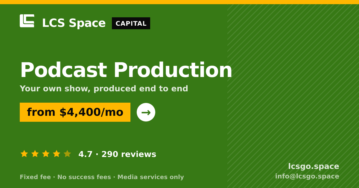 Podcast Production — from $4,400/mo, rated 4.7/5 across 290 reviews. LCS Space.