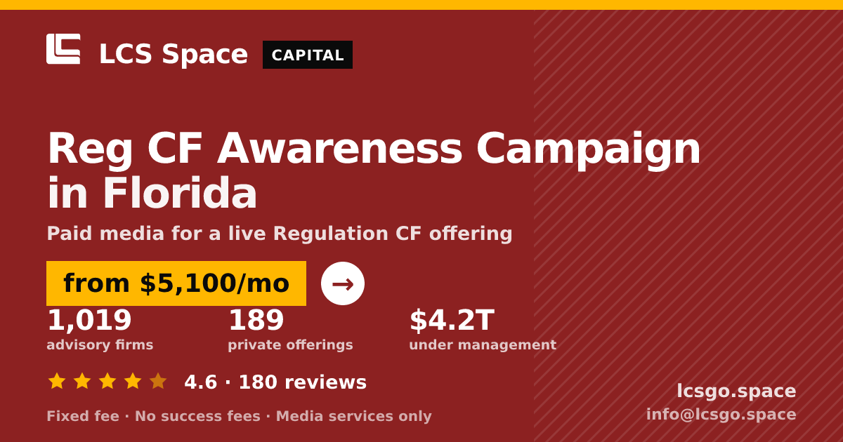 Reg CF Awareness Campaign in Florida — from $5,100/mo, rated 4.6/5 across 180 reviews. LCS Space.