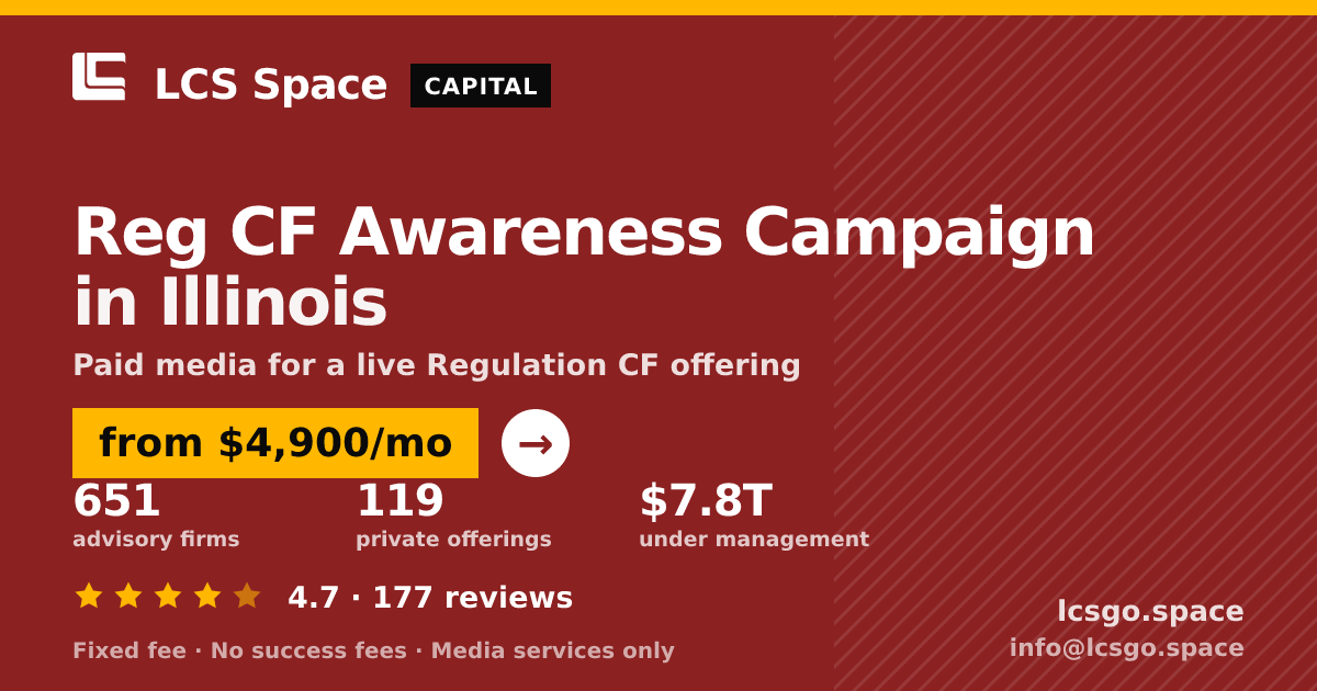 Reg CF Awareness Campaign in Illinois — from $4,900/mo, rated 4.7/5 across 177 reviews. LCS Space.