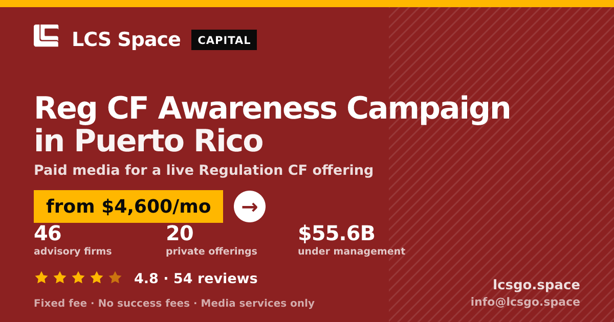 Reg CF Awareness Campaign in Puerto Rico — from $4,600/mo, rated 4.8/5 across 54 reviews. LCS Space.