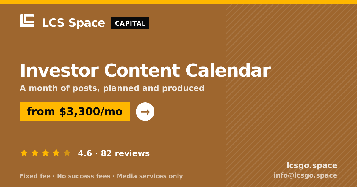 Investor Content Calendar — from $3,300/mo, rated 4.6/5 across 82 reviews. LCS Space.