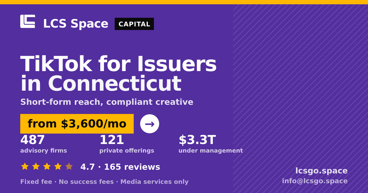 TikTok for Issuers in Connecticut — from $3,600/mo, rated 4.7/5 across 165 reviews. LCS Space.