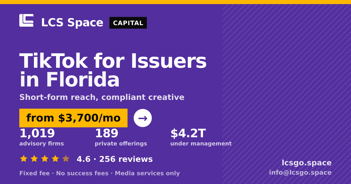 TikTok for Issuers in Florida — from $3,700/mo, rated 4.6/5 across 256 reviews. LCS Space.