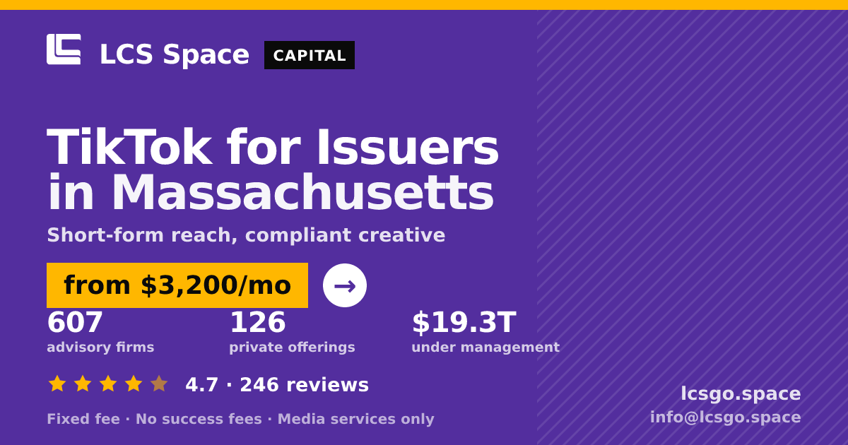 TikTok for Issuers in Massachusetts — from $3,200/mo, rated 4.7/5 across 246 reviews. LCS Space.