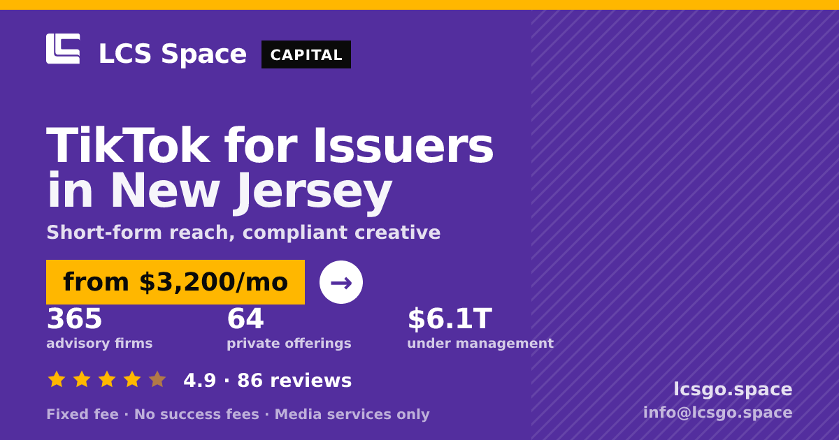 TikTok for Issuers in New Jersey — from $3,200/mo, rated 4.9/5 across 86 reviews. LCS Space.