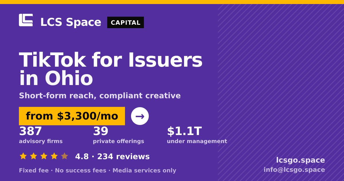 TikTok for Issuers in Ohio — from $3,300/mo, rated 4.8/5 across 234 reviews. LCS Space.