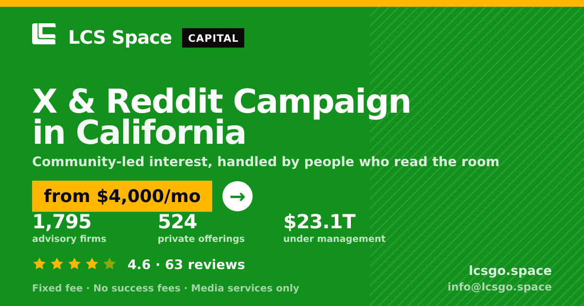 X & Reddit Campaign in California — from $4,000/mo, rated 4.6/5 across 63 reviews. LCS Space.