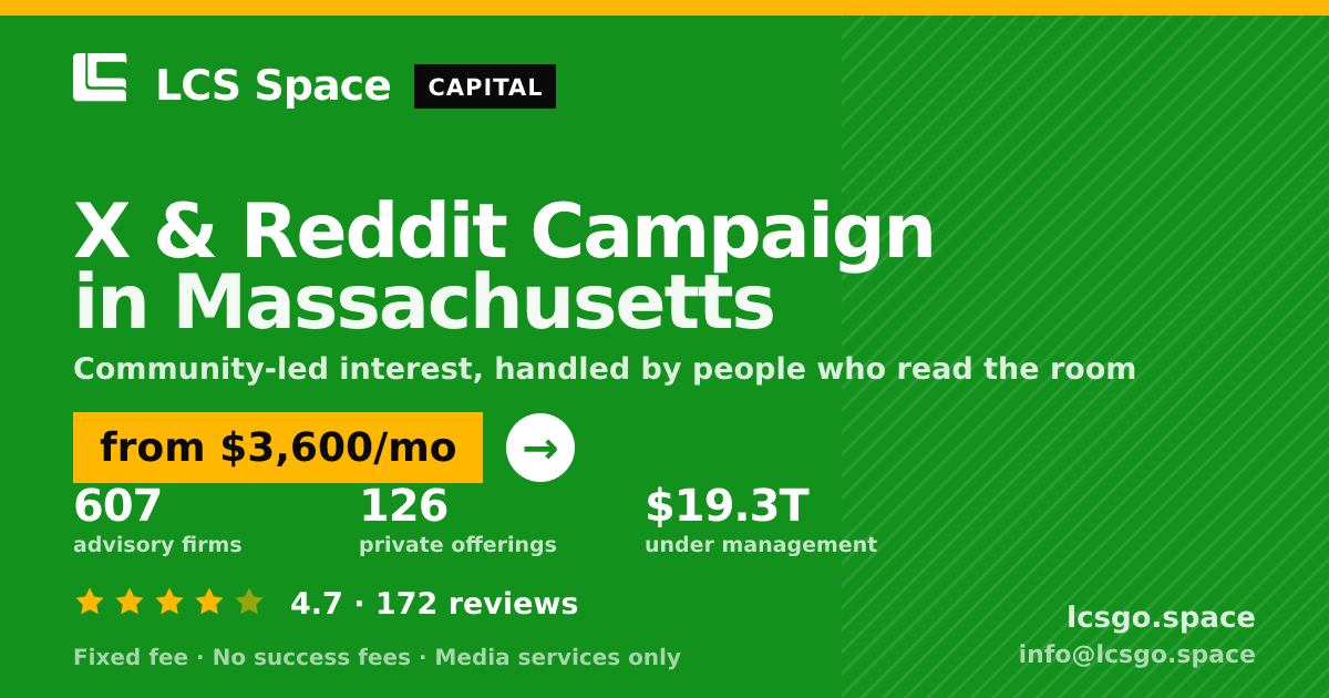 X & Reddit Campaign in Massachusetts — from $3,600/mo, rated 4.7/5 across 172 reviews. LCS Space.