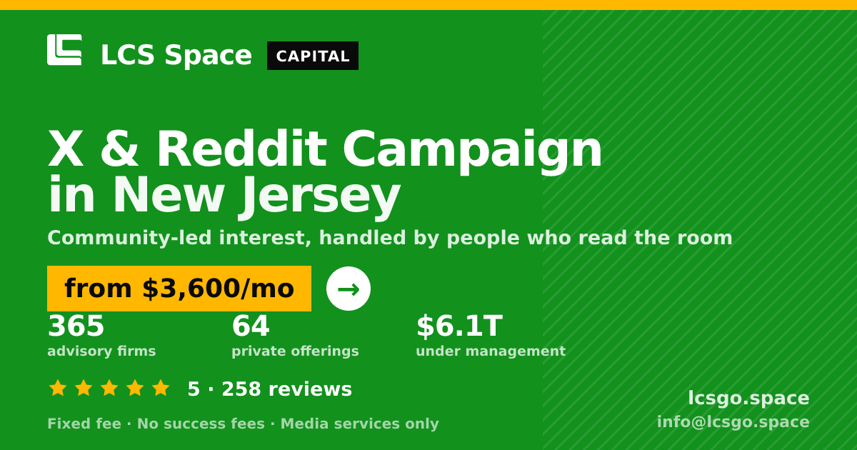 X & Reddit Campaign in New Jersey — from $3,600/mo, rated 5/5 across 258 reviews. LCS Space.
