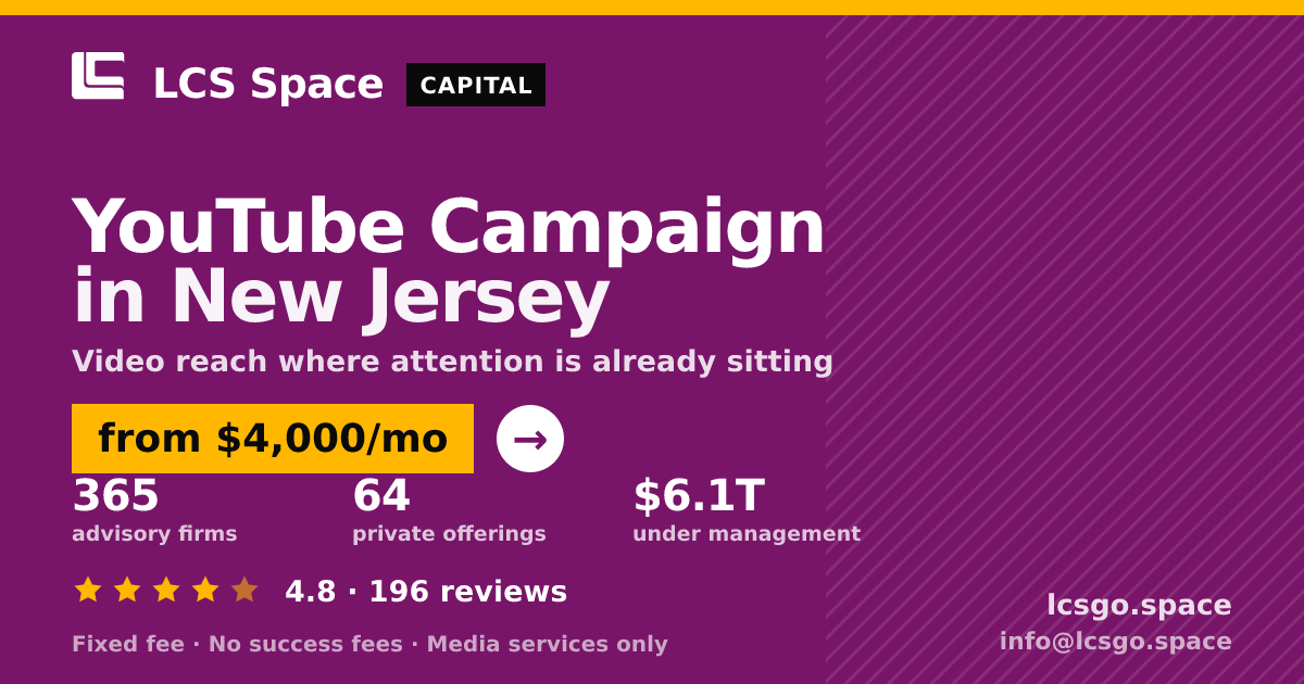 YouTube Campaign in New Jersey — from $4,000/mo, rated 4.8/5 across 196 reviews. LCS Space.