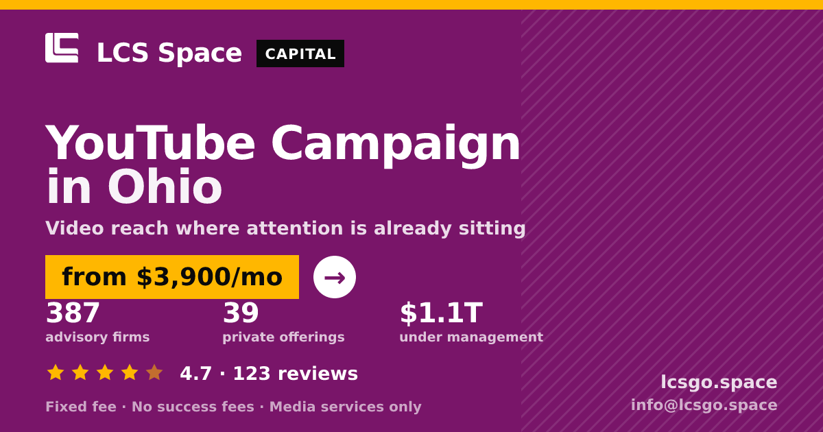 YouTube Campaign in Ohio — from $3,900/mo, rated 4.7/5 across 123 reviews. LCS Space.
