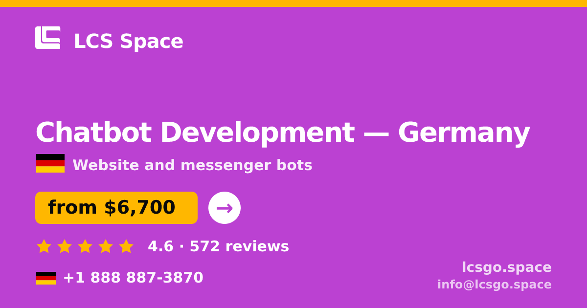 Chatbot Development in Germany — from $6,700, rated 4.6/5 by 572 clients. LCS Space.