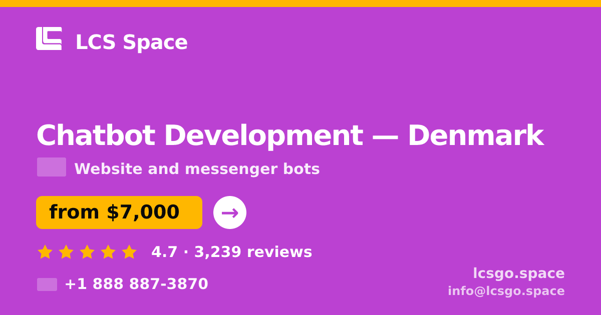 Chatbot Development in Denmark — from $7,000, rated 4.7/5 by 3239 clients. LCS Space.